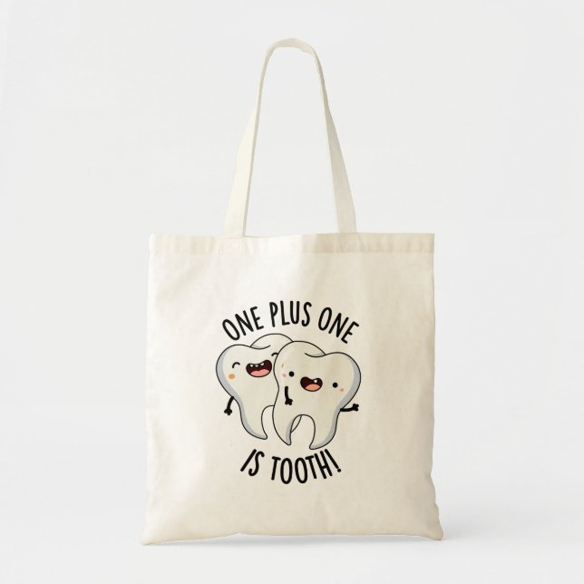 One Plus One Is Tooth Funny Dental Pun  Tote Bag (Front)