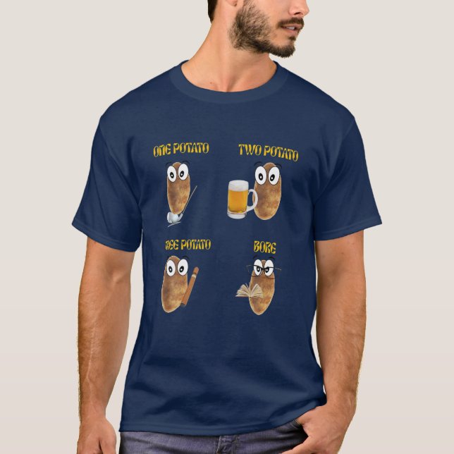 One Potato,Two Potato,3 Potato, Bore,Funny Potatoe T-Shirt (Front)