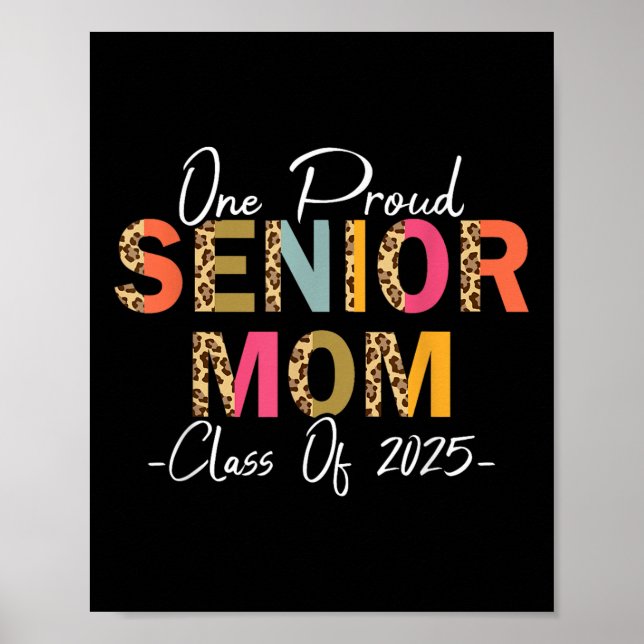 One Proud Senior Mom Cl Of 2025 Graduation Leopard Poster (Front)