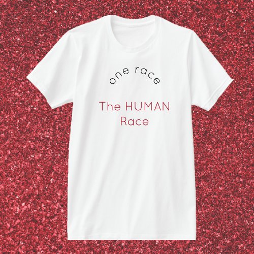 One Race Human  T_Shirt