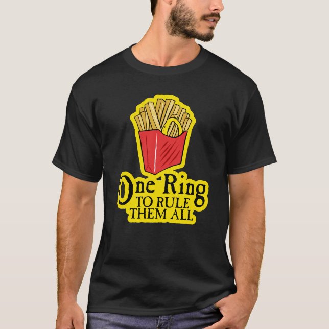 One Ring To Rule Them All T-Shirt (Front)