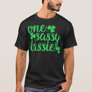One Sassy Lassie Tee St Patrick's Day Gift 