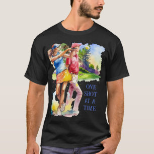 ONE SHOT AT A TIME. GOLFERS PERSONALIZED T-Shirt