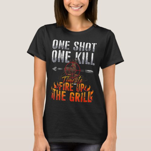 One Shot One Kill Fire Grill Deer Hunting  T_Shirt