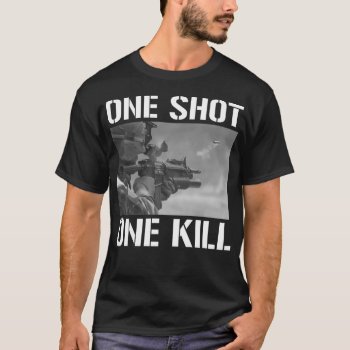 One Shot One Kill T-shirt by OniTees at Zazzle