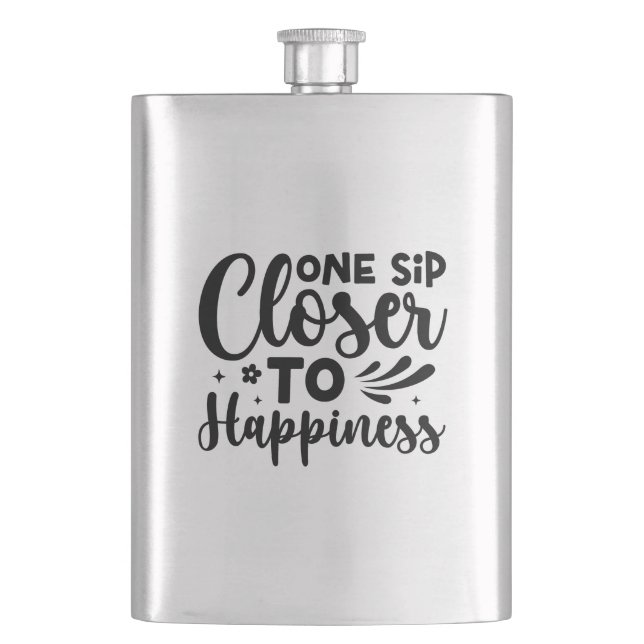 One Sip Closer To Happiness Flask (Front)