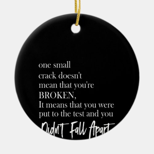 one small crack doesnt mean that youre broken ceramic ornament