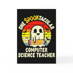 One Spooktacular Computer Science Teacher Hallowee Card
