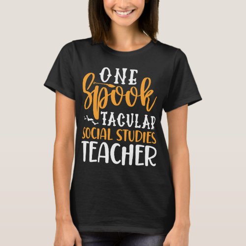 One Spooktacular Social Studies Teacher Funny Hall T_Shirt