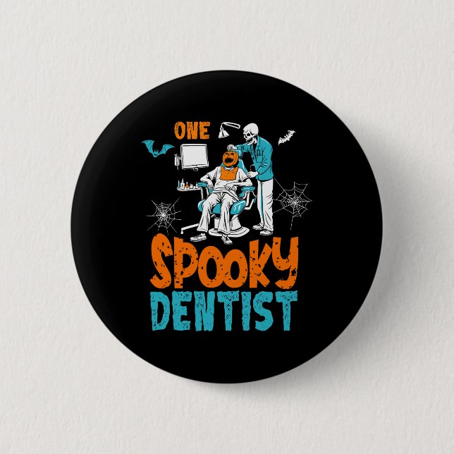 One Spooky Dentist Scary Dental Halloween Skeleton Button (Front)