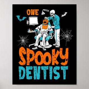 One Spooky Dentist Scary Dental Halloween Skeleton Poster