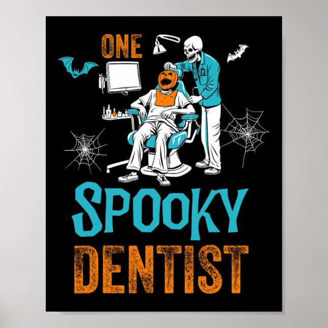 One Spooky Dentist Scary Dental Halloween Skeleton Poster (Front)