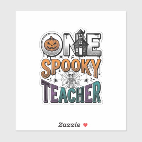 One Spooky Teacher Halloween Vector Design_1 Sticker