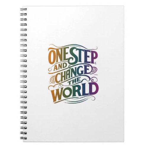 One Step and Change the World Notebook