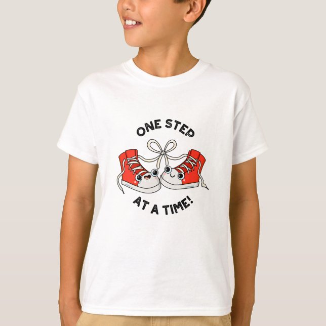 One Step At A Time Funny Sneaker Pun  T-Shirt (Front)