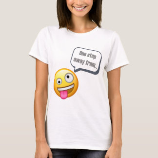 one step from being crazy Emoji T-Shirt