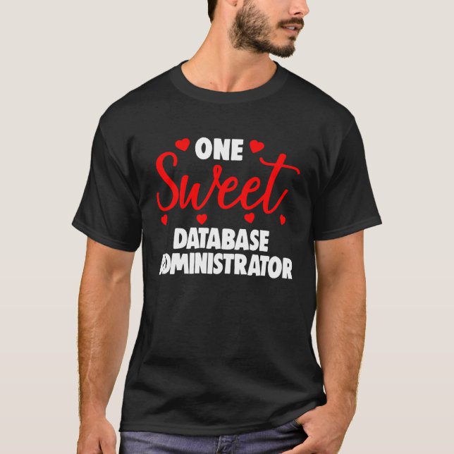 One Sweet Database Administrator Shirts Valentines (Front)