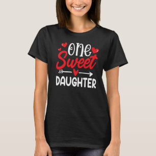 One Sweet Daughter Funny Valentines Day Matching F T-Shirt