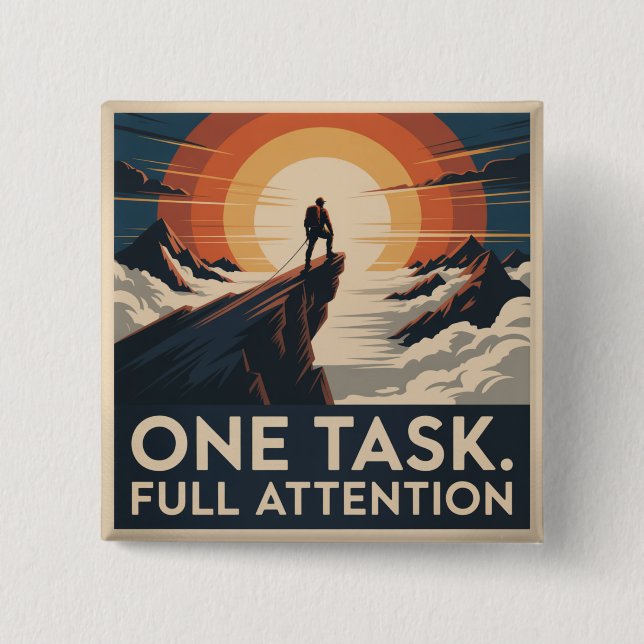 One Task. Full Attention Button (Front)
