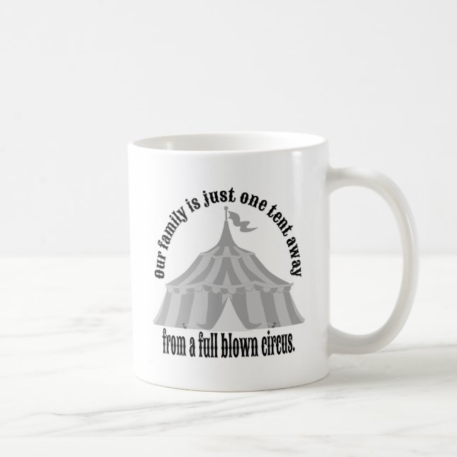 One tent away funny circus coffee mug (Right)