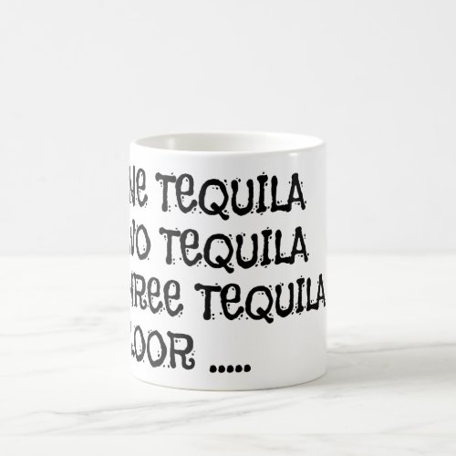 One Tequila Two Tequila Coffee Mug
