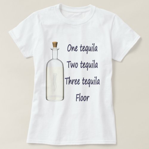 One tequila Two tequila Three tequila Four T_Shirt