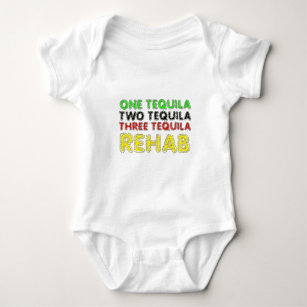 One Tequila, Two Tequila, Three Tequila, Rehab Baby Bodysuit