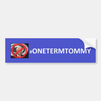 One Term Tommy - PAGov Tom Corbett Bumper Sticker! Sticker