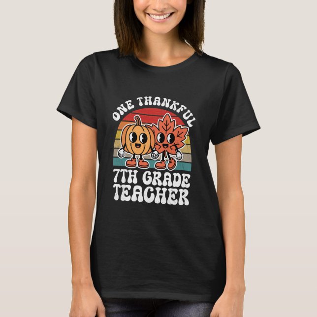 One Thankful 7th Grade Teacher Funny Autumn Thanks T-Shirt (Front)