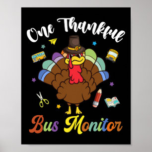 One Thankful Bus Monitor Turkey Happy Thanksgiving Poster