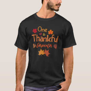 One thankful carpenter thanksgiving fall autumn le T-Shirt