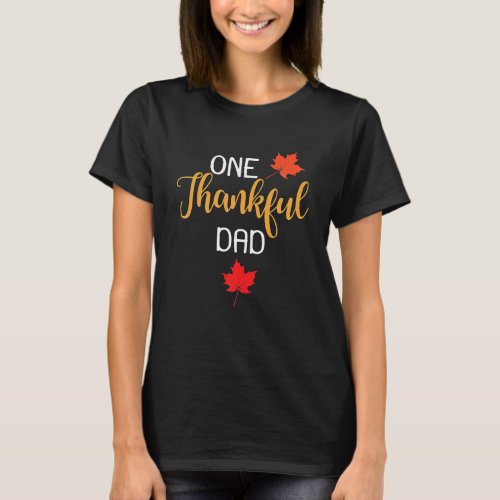 One Thankful Dad Thanksgiving Day Family Matching T_Shirt