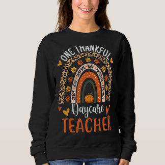 One Thankful Daycare Teacher Thanksgiving Rainbow Sweatshirt