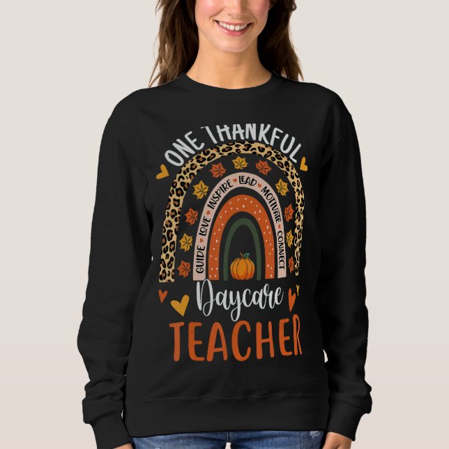 One Thankful Daycare Teacher Thanksgiving Rainbow  Sweatshirt (Front)