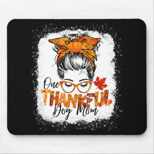 One thankful dog mom Thanksgiving messy bun cute f Mouse Pad