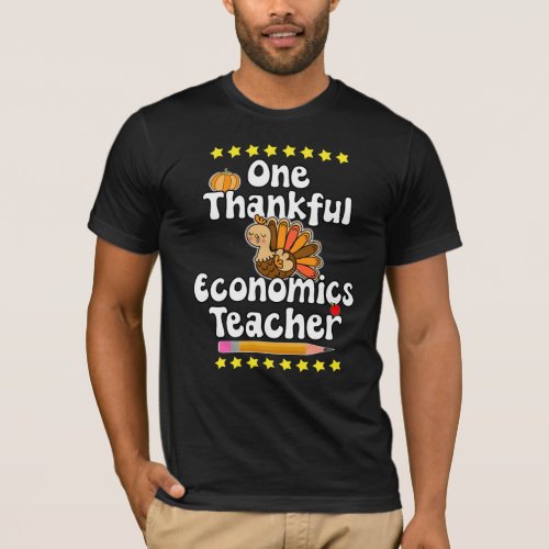 One Thankful Economics Teacher Thanksgiving Turkey T_Shirt