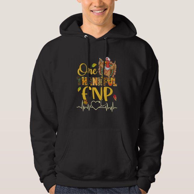 One Thankful Fnp Nurse Turkey Stethoscope Thanksgi Hoodie (Front)