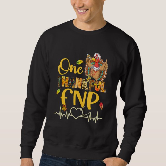 One Thankful Fnp Nurse Turkey Stethoscope Thanksgi Sweatshirt (Front)