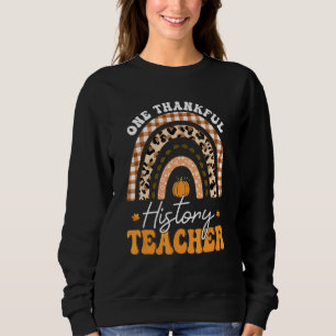 One Thankful History Teacher Thanksgiving Rainbow Sweatshirt