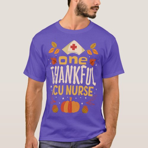 One Thankful ICU Nurse Fall Thanksgiving T_Shirt
