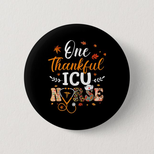 One Thankful Icu Nurse Thanksgiving Funny Nursing  Button (Front)