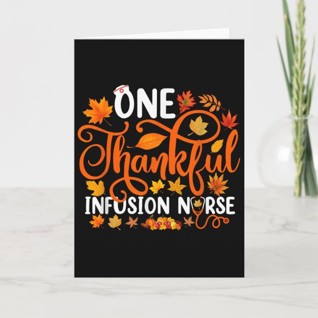 One Thankful Infusion Nurse Funny Fall Autumn Than Card (Front)