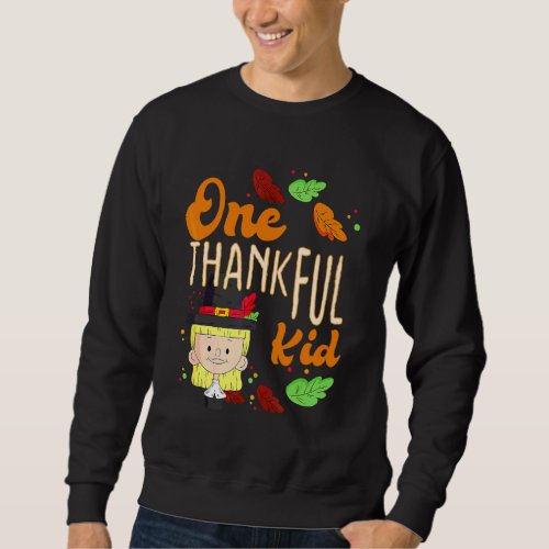 One Thankful Kid Autumn Fall Turkey Thanksgiving D Sweatshirt