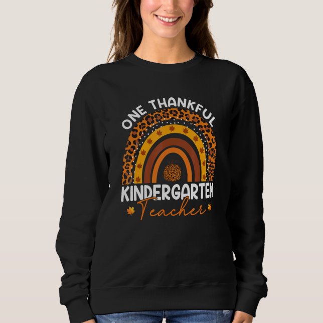 One Thankful Kindergarten Teacher Thanksgiving Rai Sweatshirt (Front)