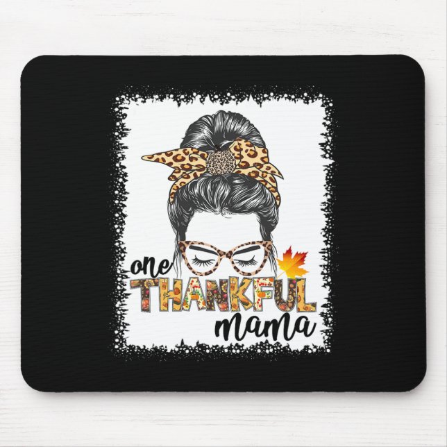 One Thankful Mama  Fall Messy Bun Thanksgiving Wom Mouse Pad (Front)