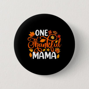 One Thankful Mama Funny Fall Autumn Thanksgiving Button