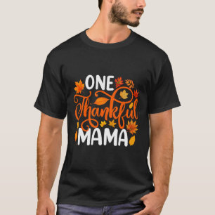 One Thankful Mama Funny Fall Autumn Thanksgiving  T-Shirt