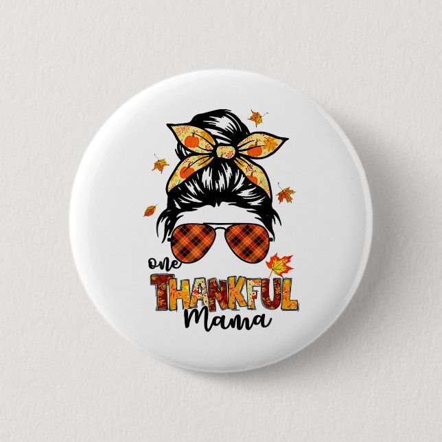 One Thankful Mama Funny Messy Bun Fall Autumn Than Button (Front)
