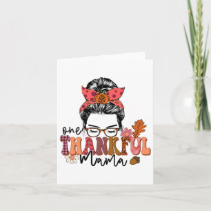 One Thankful Mama Funny Messy Bun Fall Autumn Than Card