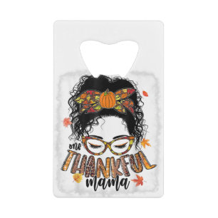 One Thankful Mama Funny Messy Bun Fall Autumn Than Credit Card Bottle Opener